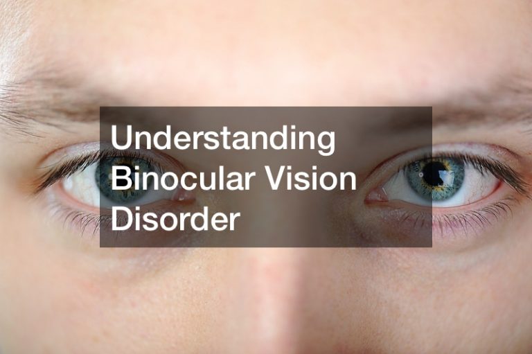Understanding Binocular Vision Disorder Healthy Lunch