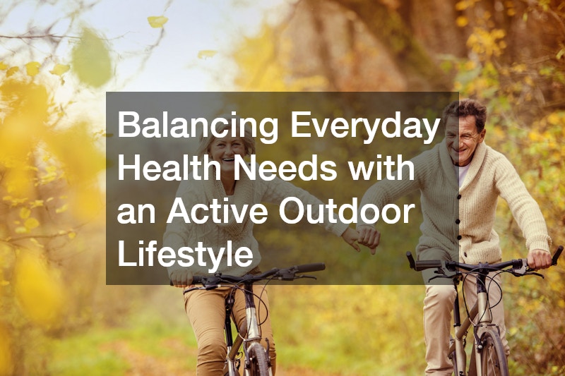 Balancing Everyday Health Needs with an Active Outdoor Lifestyle