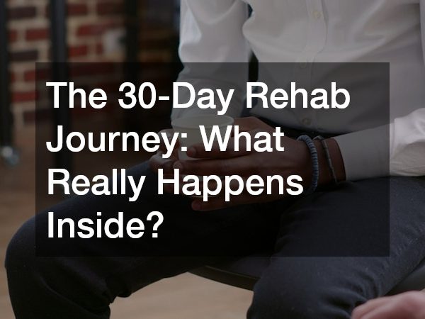 The 30-Day Rehab Journey  What Really Happens Inside?